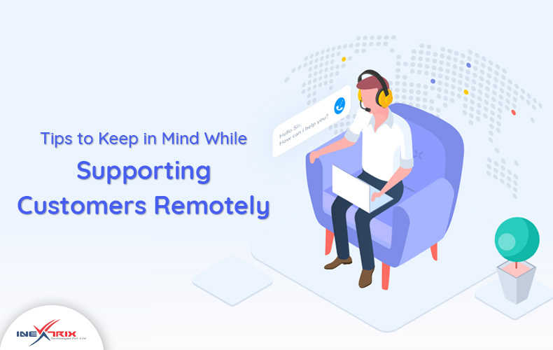 Tips-to-Keep-in-Mind-While-Supporting-Customers-Remotely