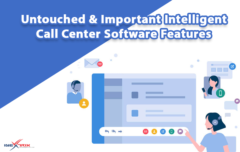 Untouched-and-Important-Intelligent-Call-Center-Software-Features
