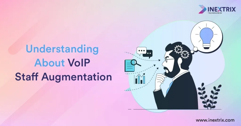 Understanding VoIP staff augmentation for businesses, including hiring dedicated VoIP developers, telecom experts, SIP engineers, faster project delivery, cost optimization, and scalable communication solutions.