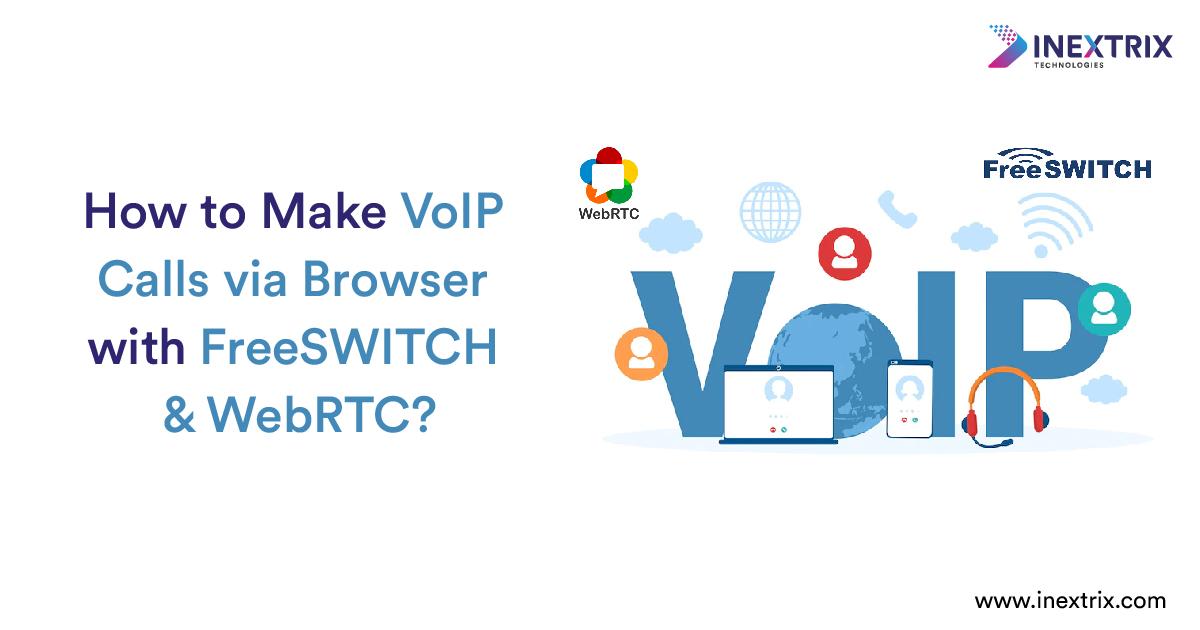 How to Make VoIP Calls via Browser with FreeSWITCH and WebRTC