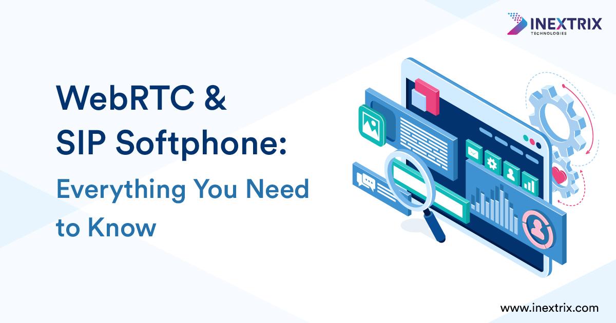 WebRTC and SIP Softphone Everything You Need to Know
