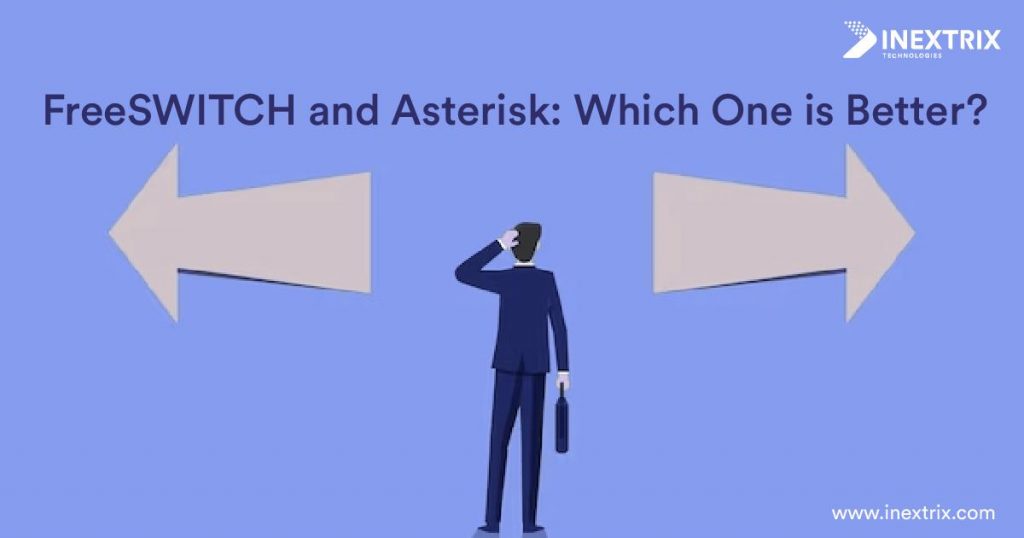 FreeSWITCH and Asterisk Which One is Better