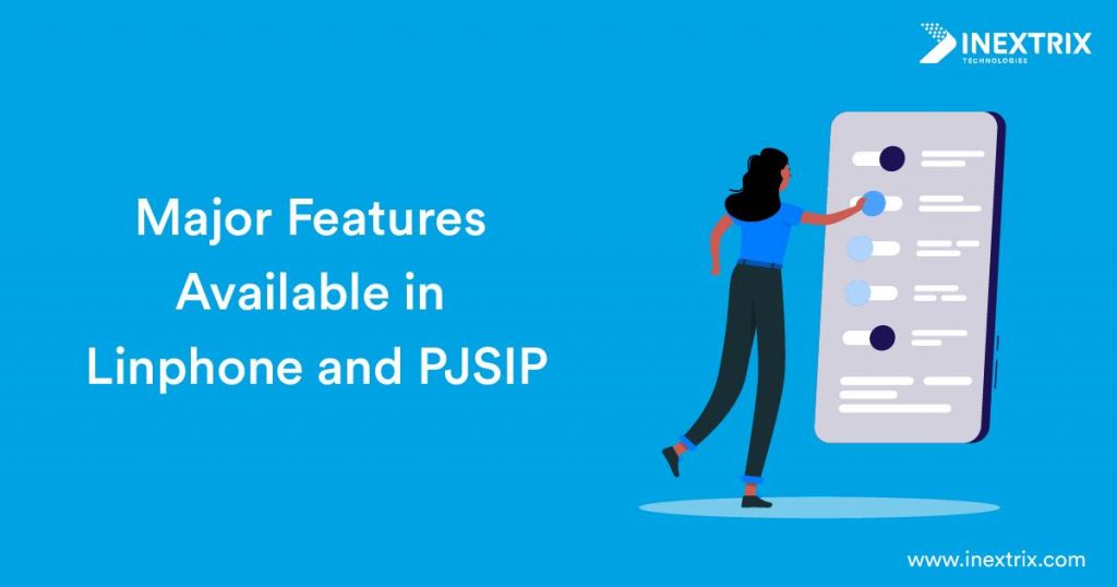 Major Features Available in Linphone and PJSIP