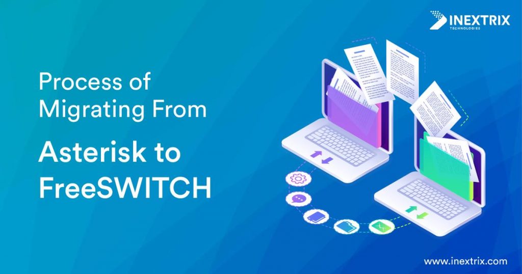 Process of Migrating From Asterisk to FreeSWITCH