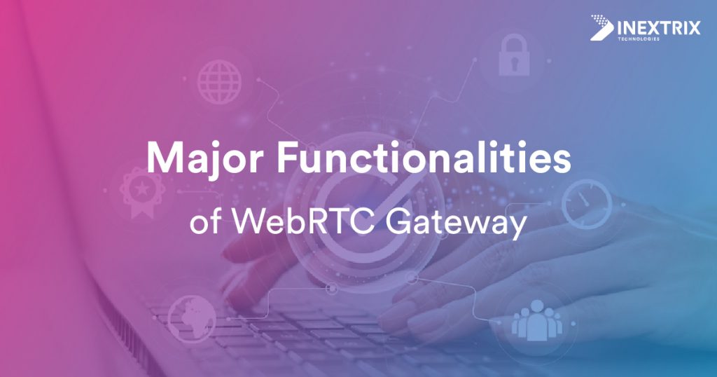 Functionalities of WebRTC