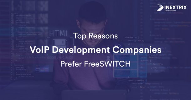 VoIP Development Companies Prefer FreeSWITCH