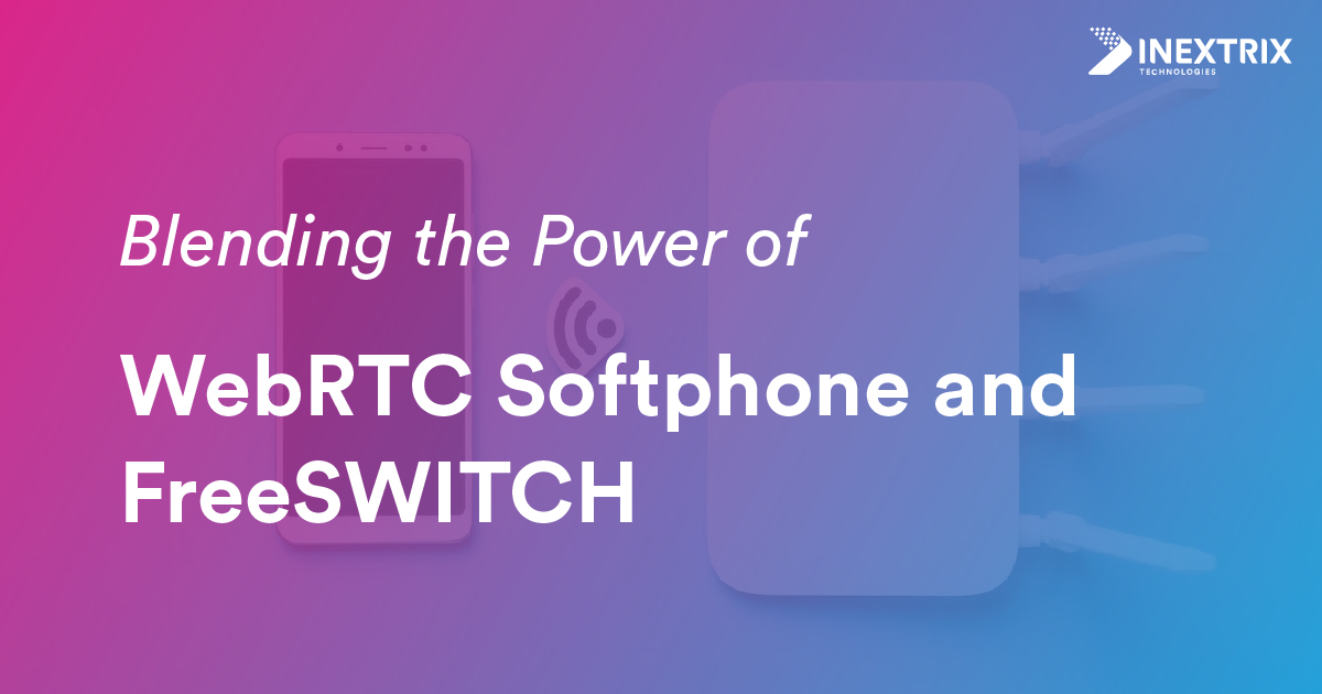 WebRTC Softphone and FreeSWITCH