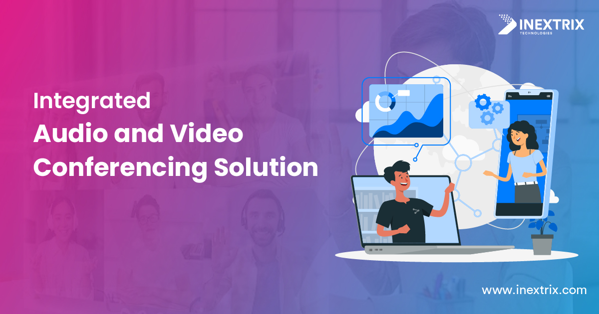 Audio and Video Conferencing Solution