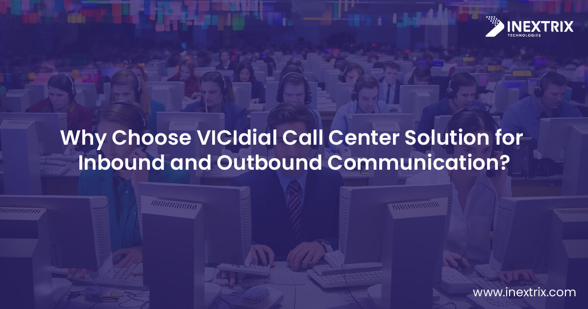 VICIdial Call Center Solution for Inbound and Outbound Communication