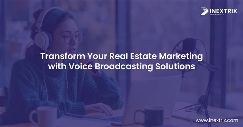 Real Estate Marketing with Voice Broadcasting Solutions