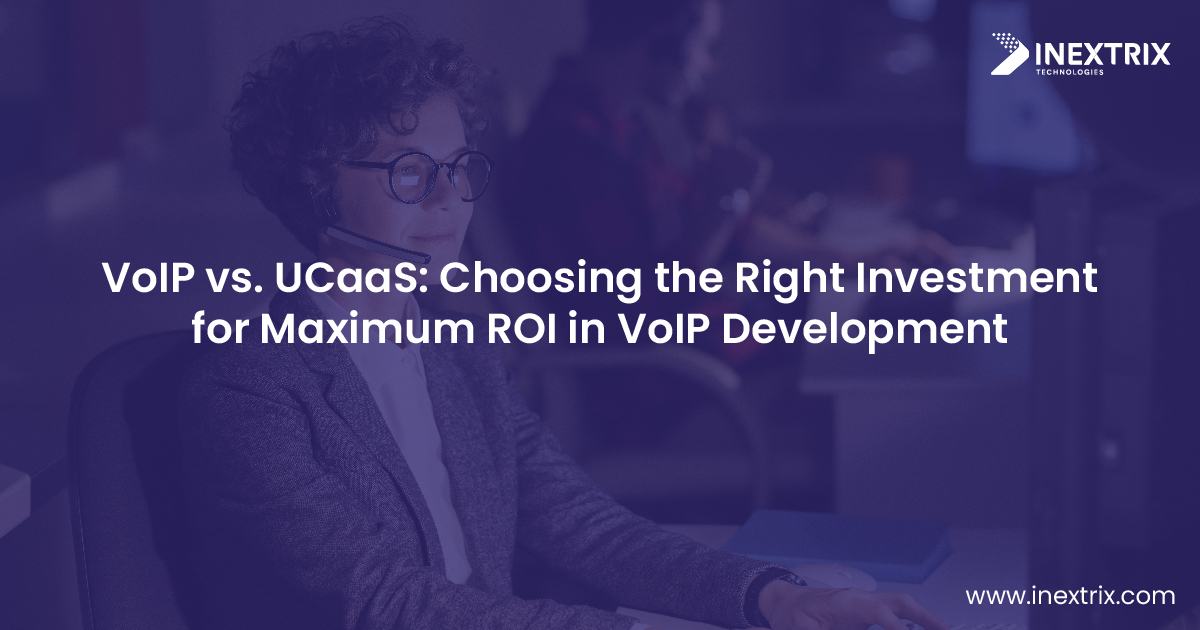 Choosing the Right Investment for Maximum ROI in VoIP Development